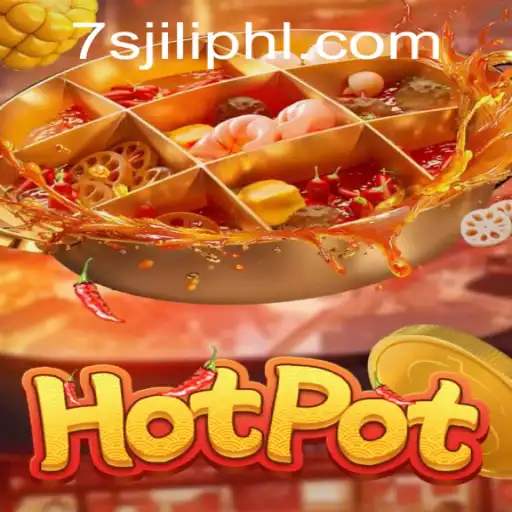 Exciting Features of Hotpot: The Thrilling '7s Jili' Game